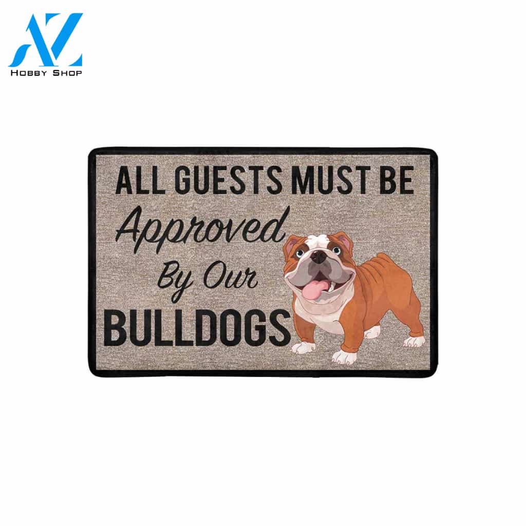 All Guests Must Be Approved By Our BULLDOGS Doormat 23.6" x 15.7" | Welcome Mat | House Warming Gift