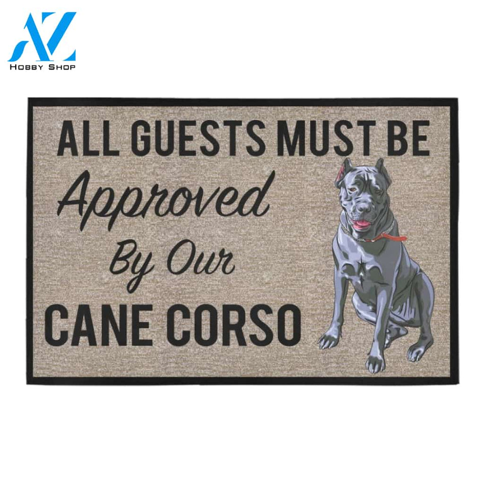 All Guests Must Be Approved By Our Cane Corso Doormat 23.6" x 15.7" | Welcome Mat | House Warming Gift