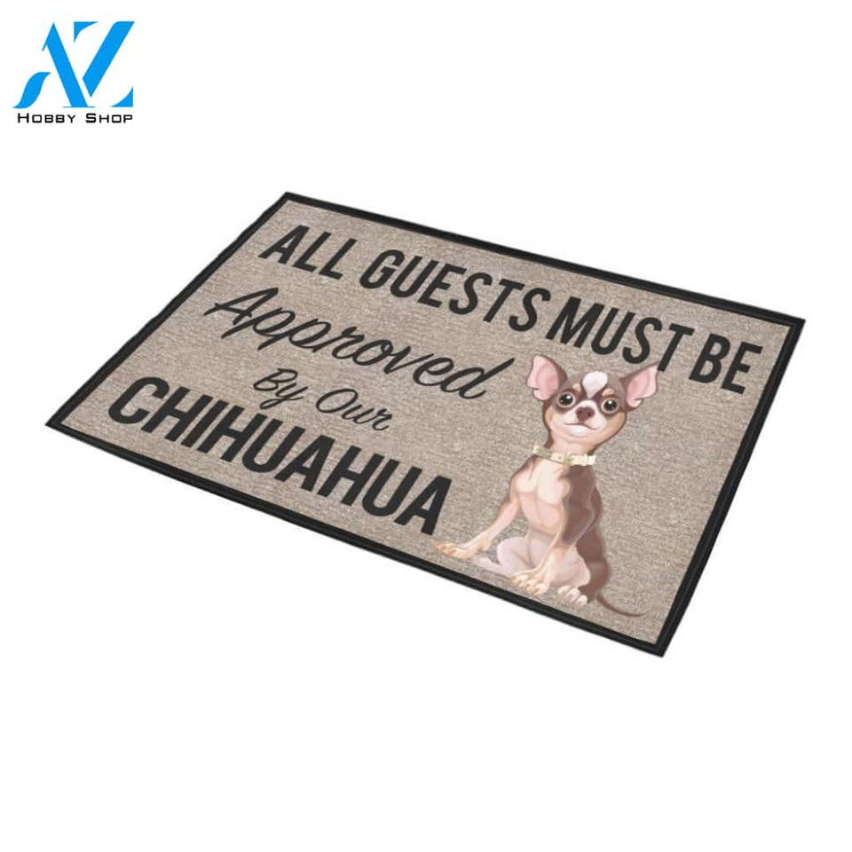 All Guests Must Be Approved By Our CHIHUAHUA Doormat 23.6" x 15.7" | Welcome Mat | House Warming Gift