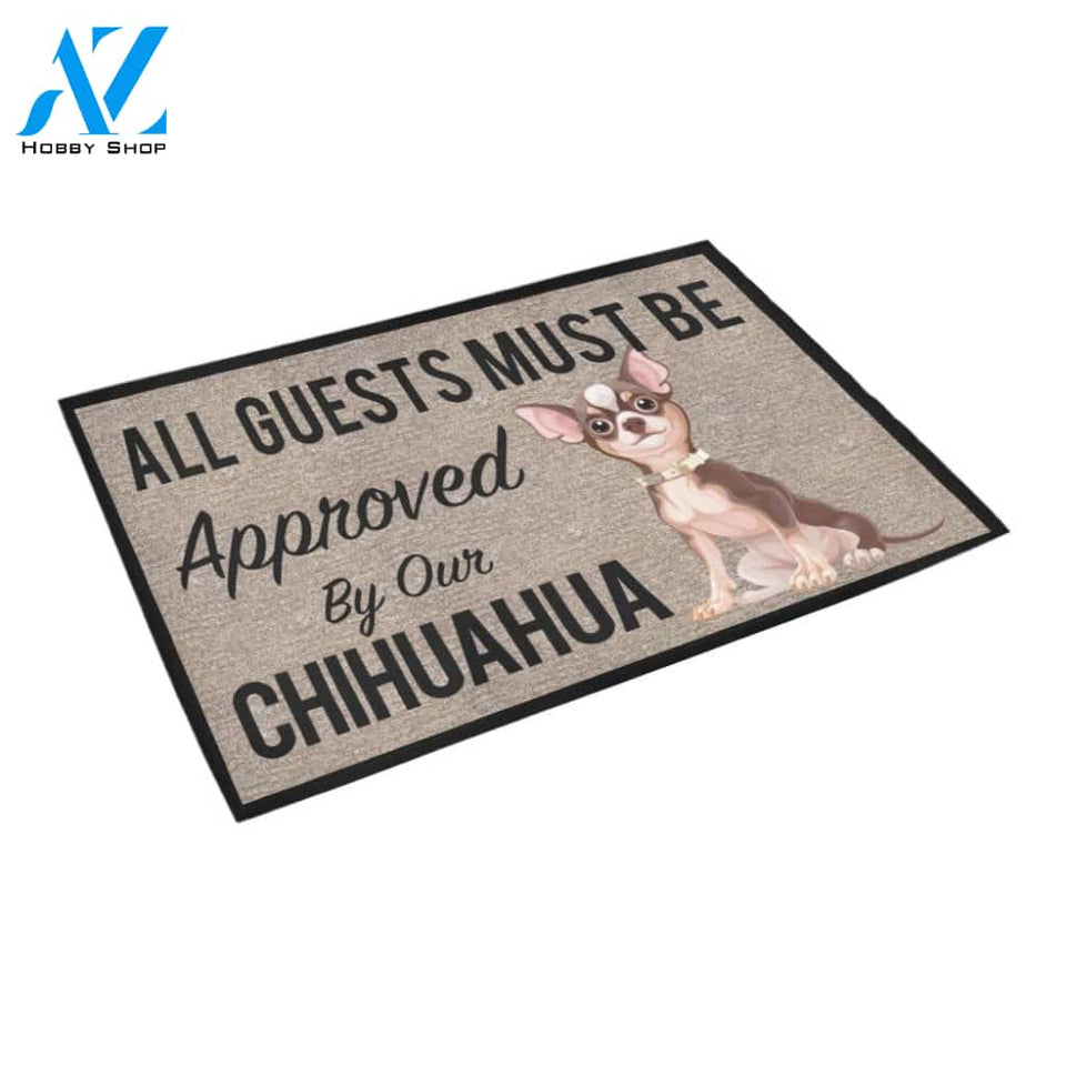 All Guests Must Be Approved By Our CHIHUAHUA Doormat 23.6" x 15.7" | Welcome Mat | House Warming Gift
