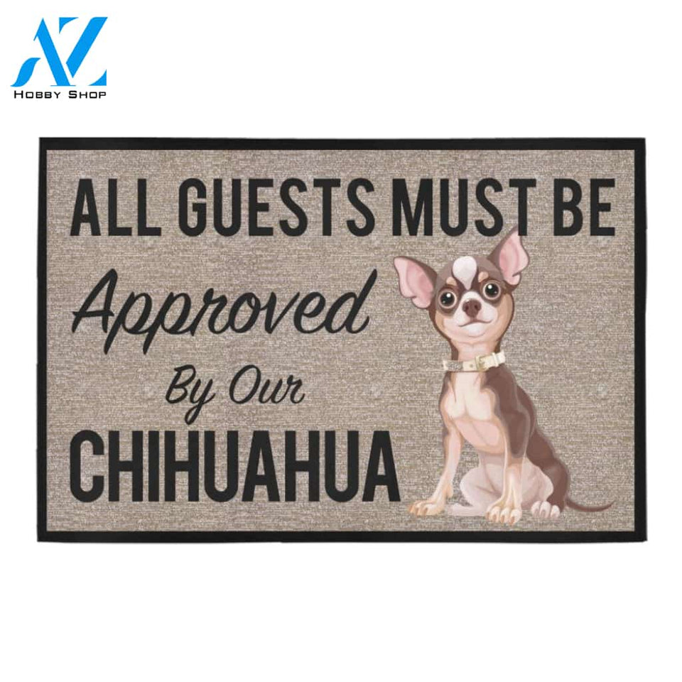 All Guests Must Be Approved By Our CHIHUAHUA Doormat 23.6" x 15.7" | Welcome Mat | House Warming Gift