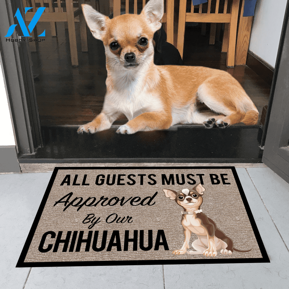 All Guests Must Be Approved By Our CHIHUAHUA Doormat 23.6" x 15.7" | Welcome Mat | House Warming Gift