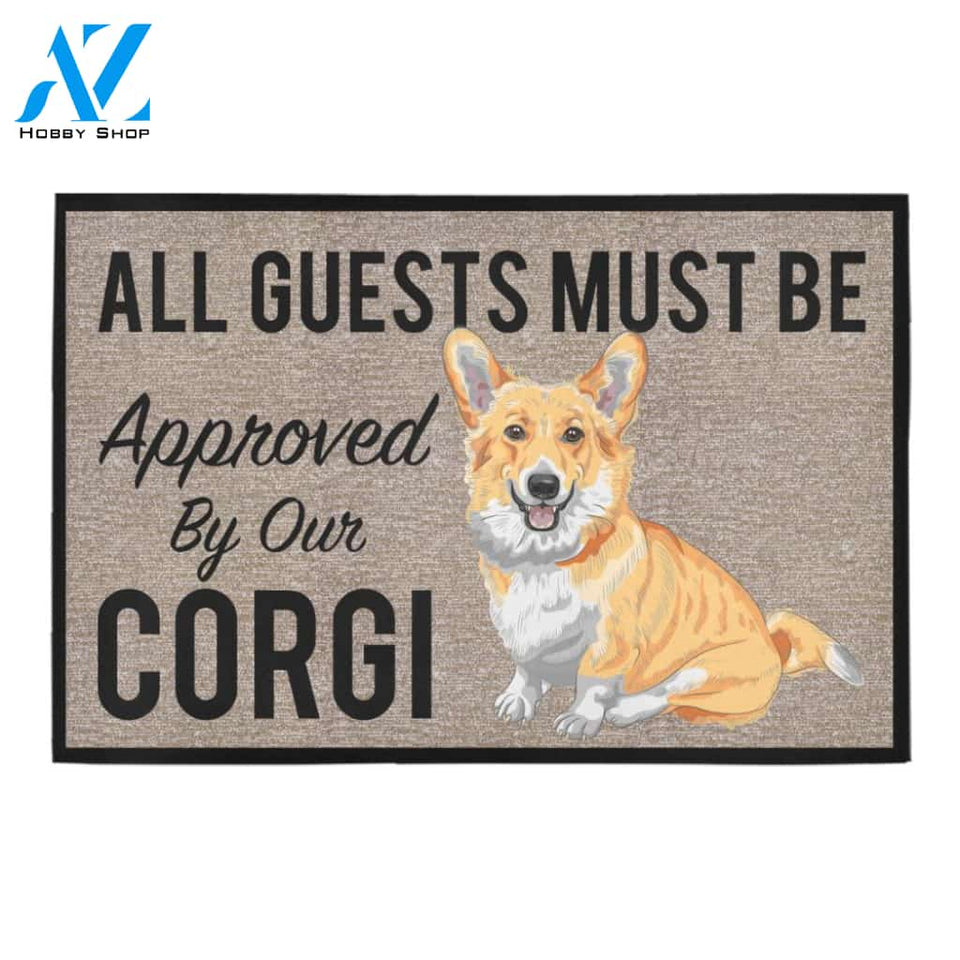 All Guests Must Be Approved By Our CORGI Doormat 23.6" x 15.7" | Welcome Mat | House Warming Gift
