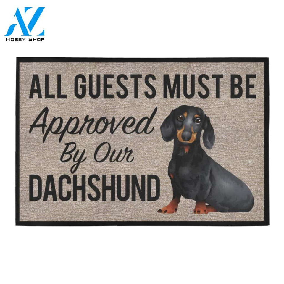 All Guests Must Be Approved By Our DACHSHUND Doormat 23.6" x 15.7" | Welcome Mat | House Warming Gift