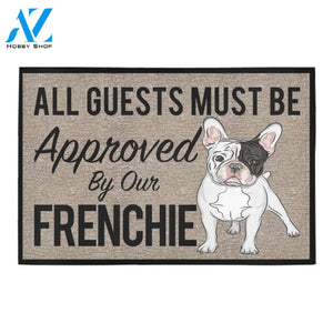 All Guests Must Be Approved By Our FRENCHIE Doormat 23.6" x 15.7" | Welcome Mat | House Warming Gift