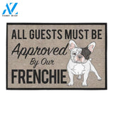 All Guests Must Be Approved By Our FRENCHIE Doormat 23.6" x 15.7" | Welcome Mat | House Warming Gift