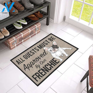 All Guests Must Be Approved By Our FRENCHIE Doormat 23.6" x 15.7" | Welcome Mat | House Warming Gift