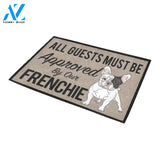 All Guests Must Be Approved By Our FRENCHIE Doormat 23.6" x 15.7" | Welcome Mat | House Warming Gift