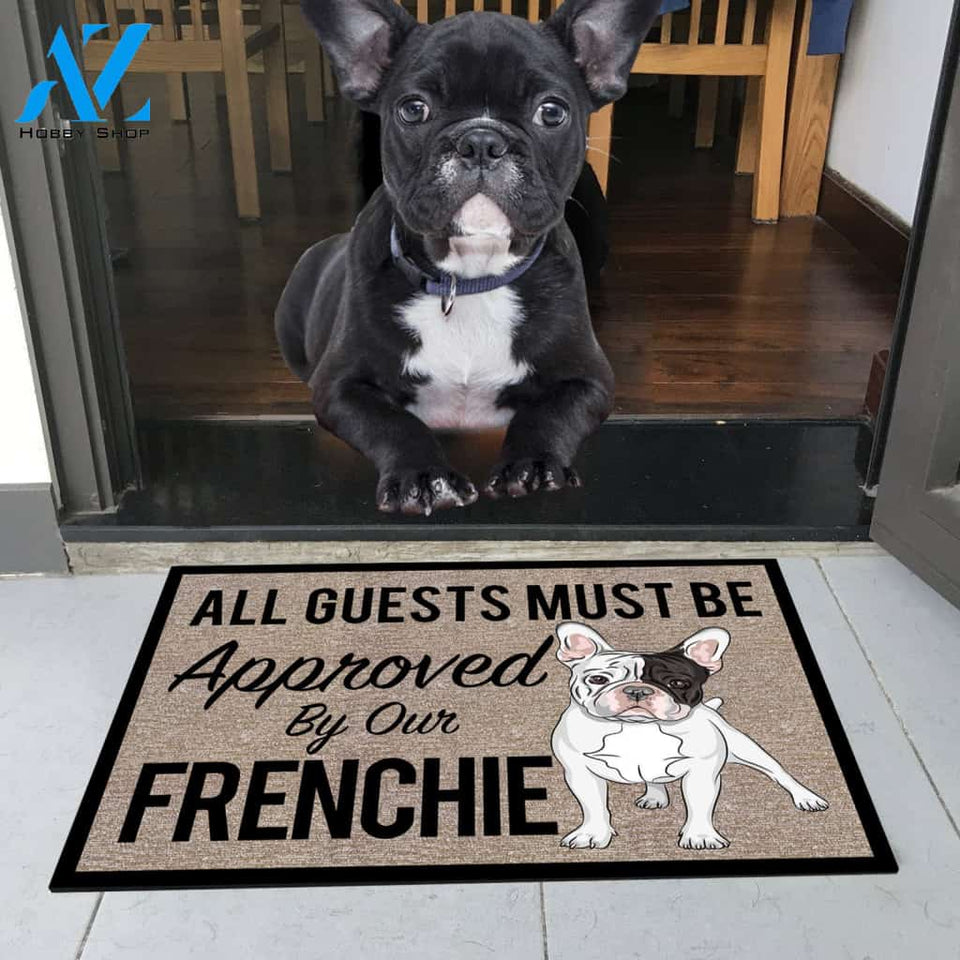 All Guests Must Be Approved By Our FRENCHIE Doormat 23.6" x 15.7" | Welcome Mat | House Warming Gift