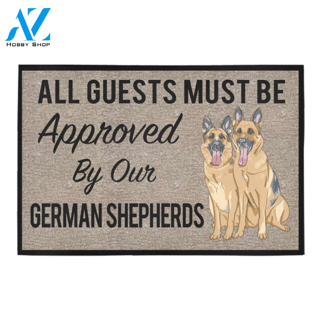 All Guests Must Be Approved By Our GERMAN SHEPHERDS Doormat 23.6" x 15.7" | Welcome Mat | House Warming Gift