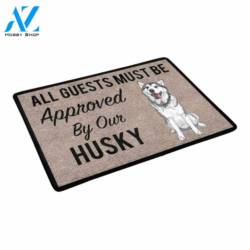 All Guests Must Be Approved By Our HUSKY Doormat 23.6" x 15.7" | Welcome Mat | House Warming Gift