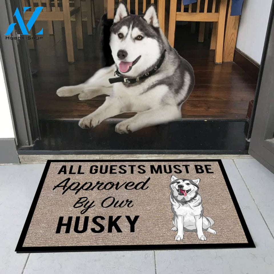 All Guests Must Be Approved By Our HUSKY Doormat 23.6" x 15.7" | Welcome Mat | House Warming Gift