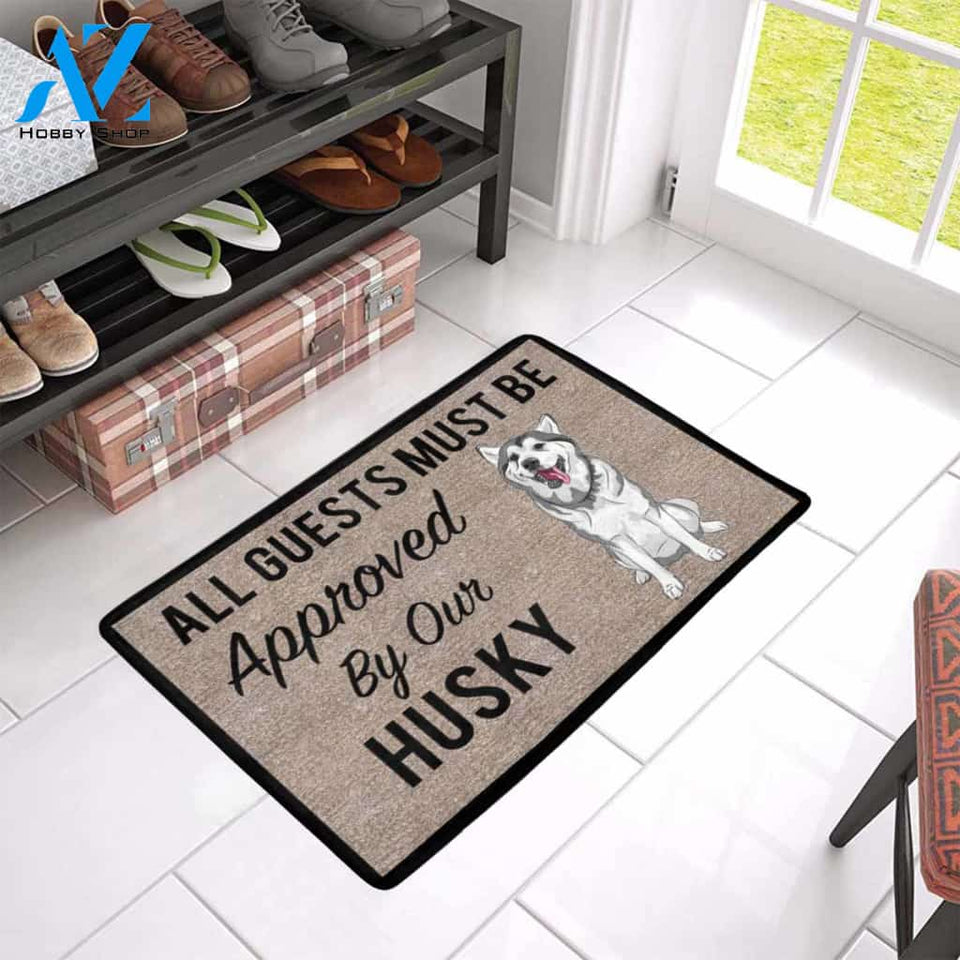 All Guests Must Be Approved By Our HUSKY Doormat 23.6" x 15.7" | Welcome Mat | House Warming Gift