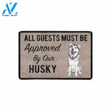 All Guests Must Be Approved By Our HUSKY Doormat 23.6" x 15.7" | Welcome Mat | House Warming Gift