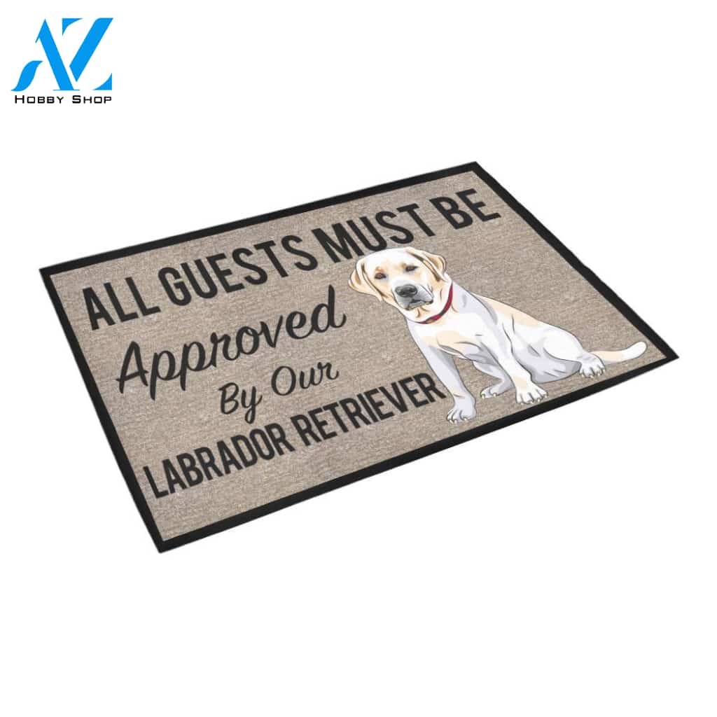 All Guests Must Be Approved By Our Labrador Retriever Doormat 23.6" x 15.7" | Welcome Mat | House Warming Gift