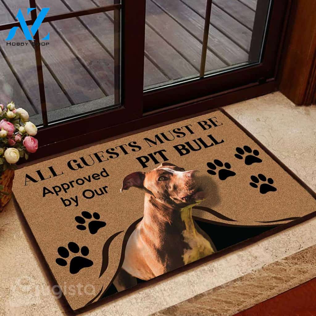 All Guests Must Be Approved By Our Pitbull 4 Doormat | Colorful | Size 8x27'' 24x36''
