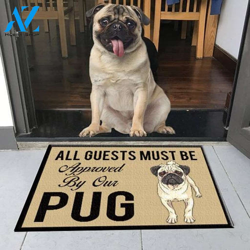 All Guests Must Be Approved By Our Pug Doormat
