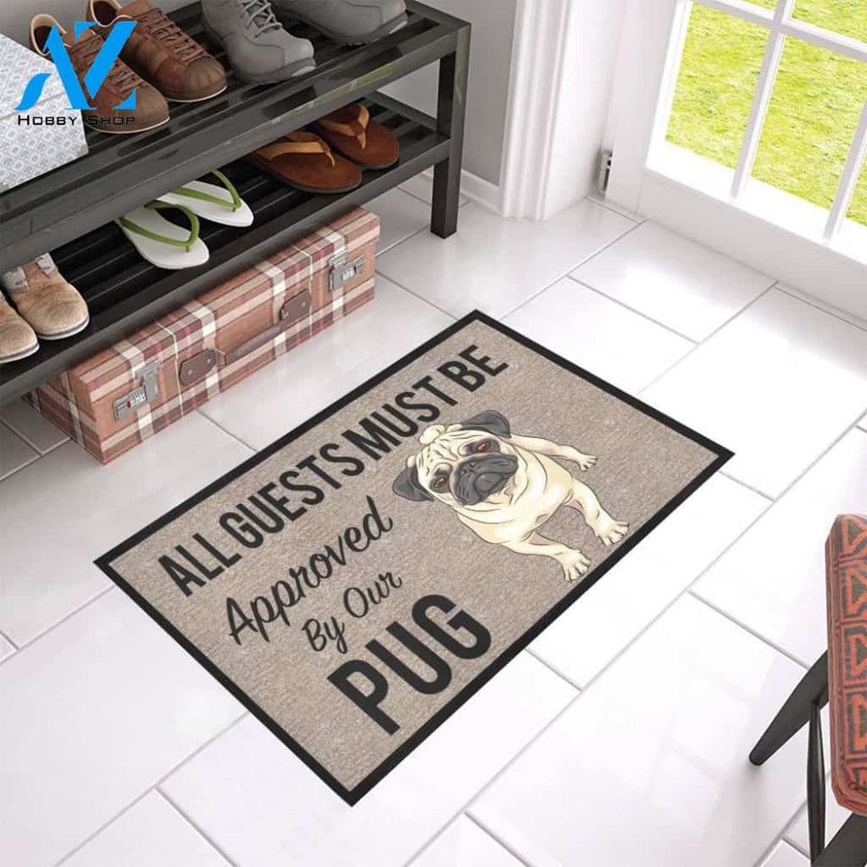 All Guests Must Be Approved By Our PUG Doormat 23.6" x 15.7 | Welcome Mat | House Warming Gift