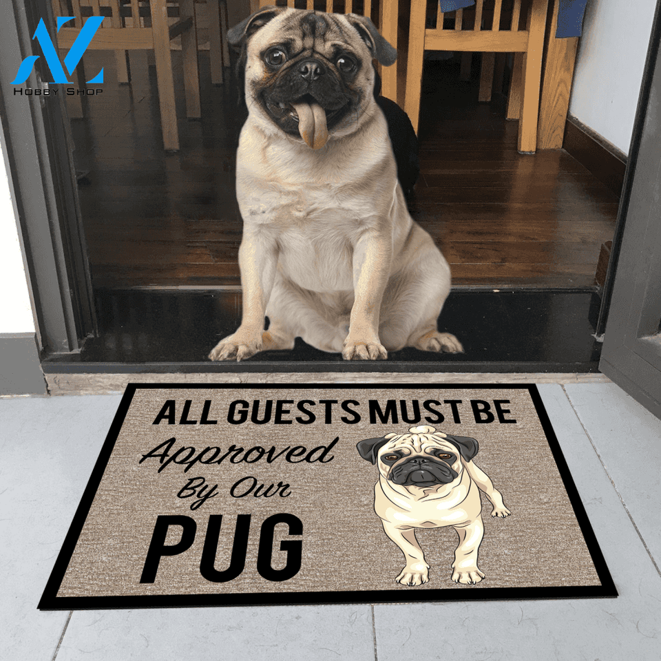 All Guests Must Be Approved By Our PUG Doormat 23.6" x 15.7 | Welcome Mat | House Warming Gift