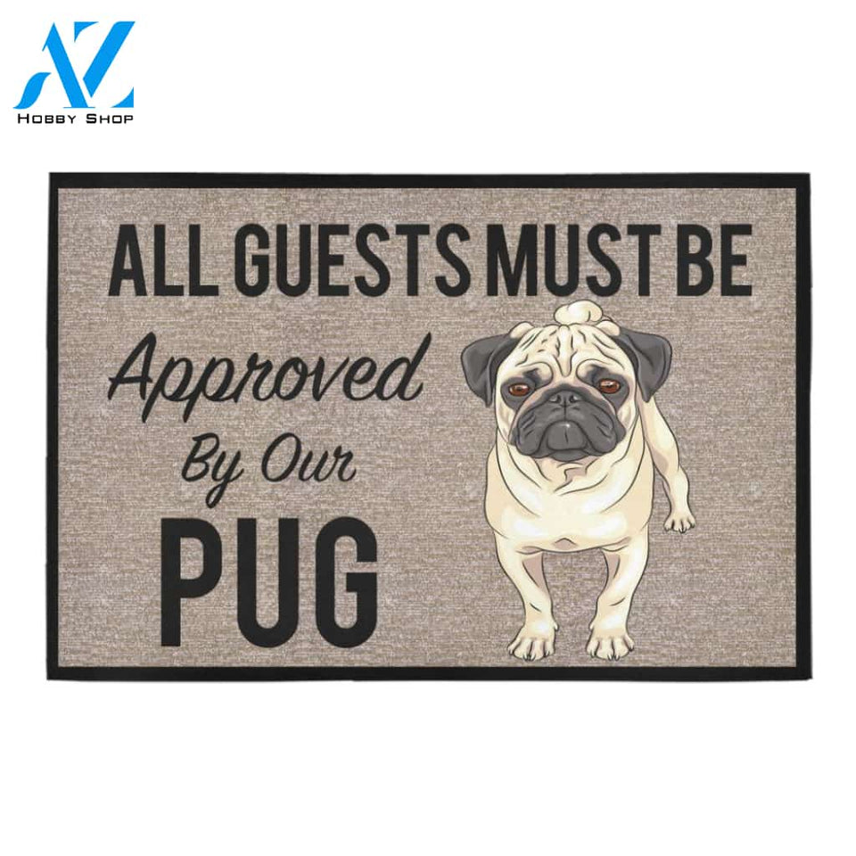 All Guests Must Be Approved By Our PUG Doormat 23.6" x 15.7 | Welcome Mat | House Warming Gift