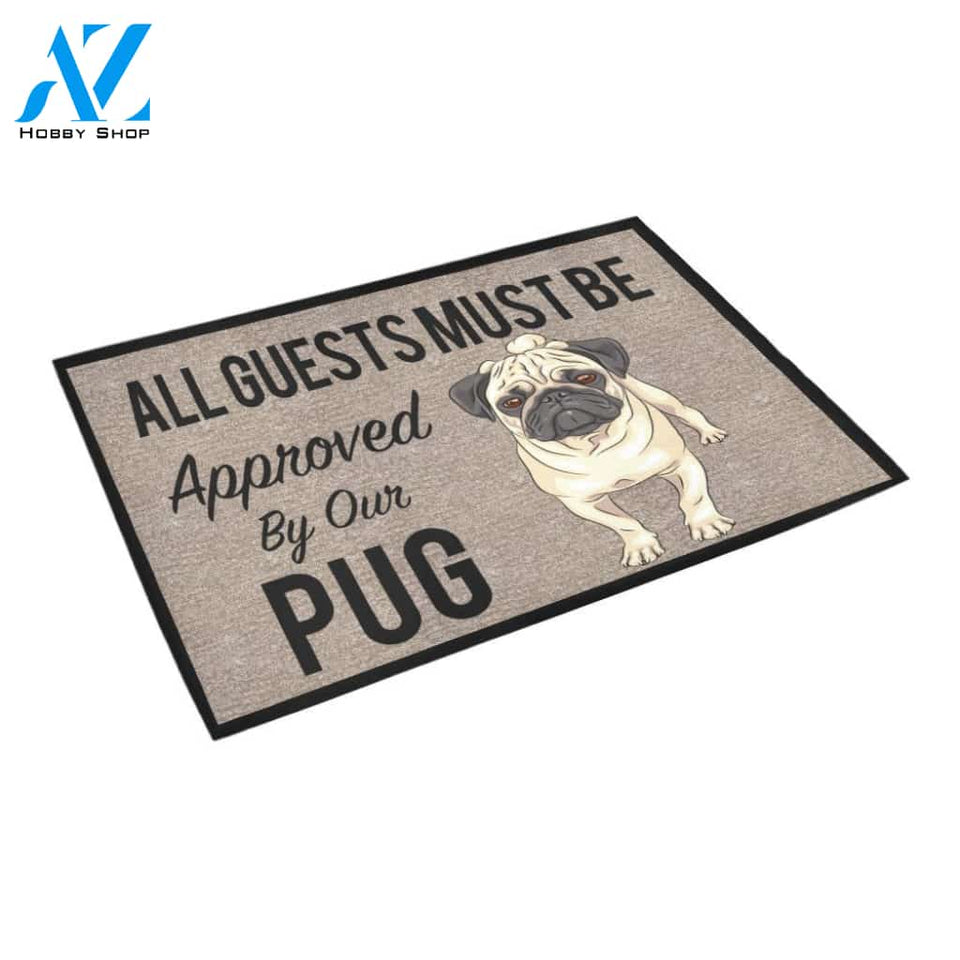 All Guests Must Be Approved By Our PUG Doormat 23.6" x 15.7 | Welcome Mat | House Warming Gift