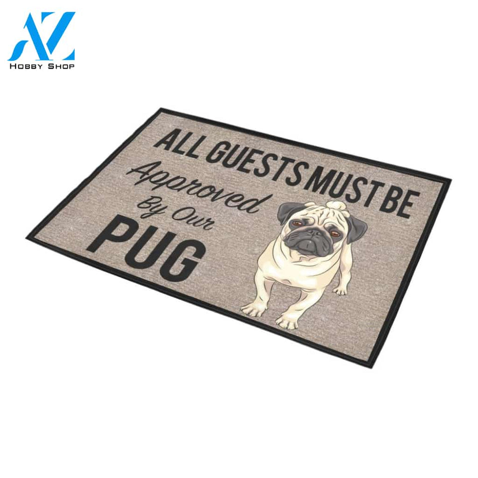 All Guests Must Be Approved By Our PUG Doormat 23.6" x 15.7 | Welcome Mat | House Warming Gift