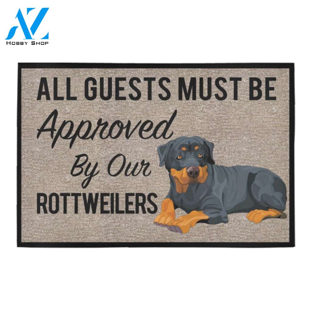 All Guests Must Be Approved By Our ROTTWEILERS Doormat 23.6" x 15.7" | Welcome Mat | House Warming Gift