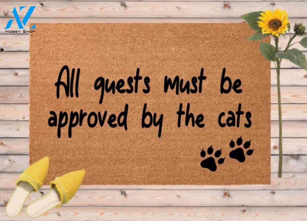 All Guests Must Be Approved By The Cats Coir Doormat, Outdoor Door Mat, Funny Outdoor Rug, Cat lover gift, Welcome Mat, Customized Doormats