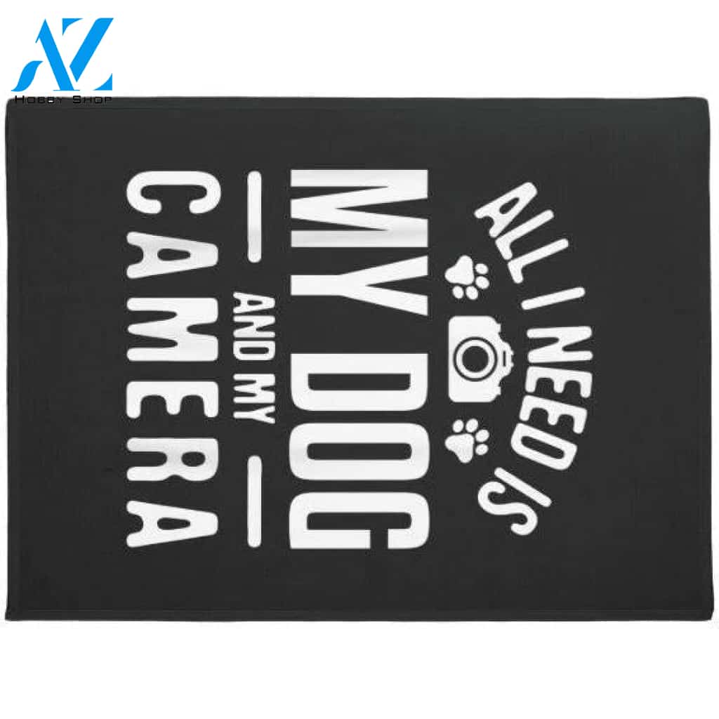 All I Need Is My Dog - My Camera Photographer Doormat Welcome Mat House Warming Gift Home Decor Funny Doormat Gift Idea