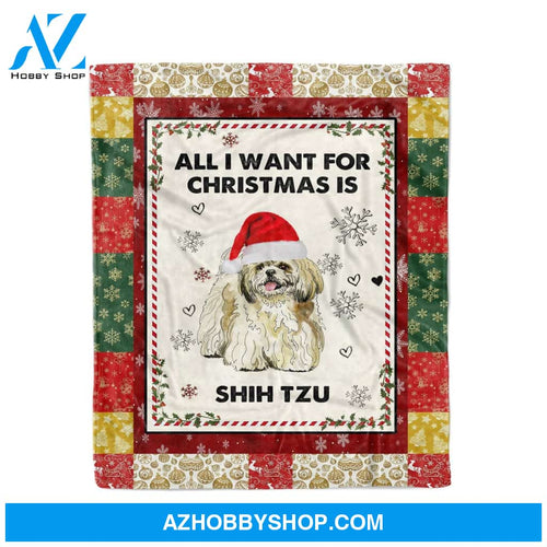 ALL I WANT FOR CHRISTMAS IS SHIH TZU - Fleece Blanket ,Gift For Christmas, Gift For Cow Lover,Family Friend Home Decor Bedding Couch Sofa Soft And Comfy Cozy