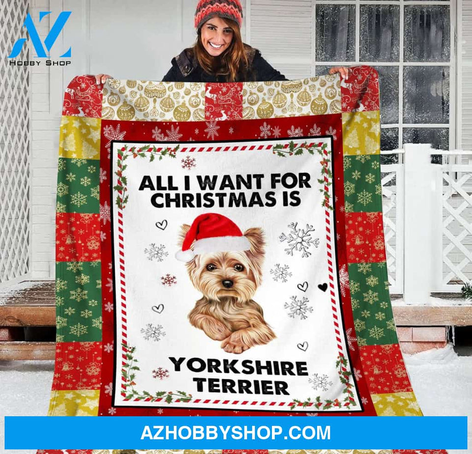 All I Want For Christmas Is Yorkshire Terrier , Gift For Yorkshire Terrier Dog Lovers Gift For Family Friend Christmas Gift Home Decor Bedding Couch Sofa Soft And Comfy Cozy