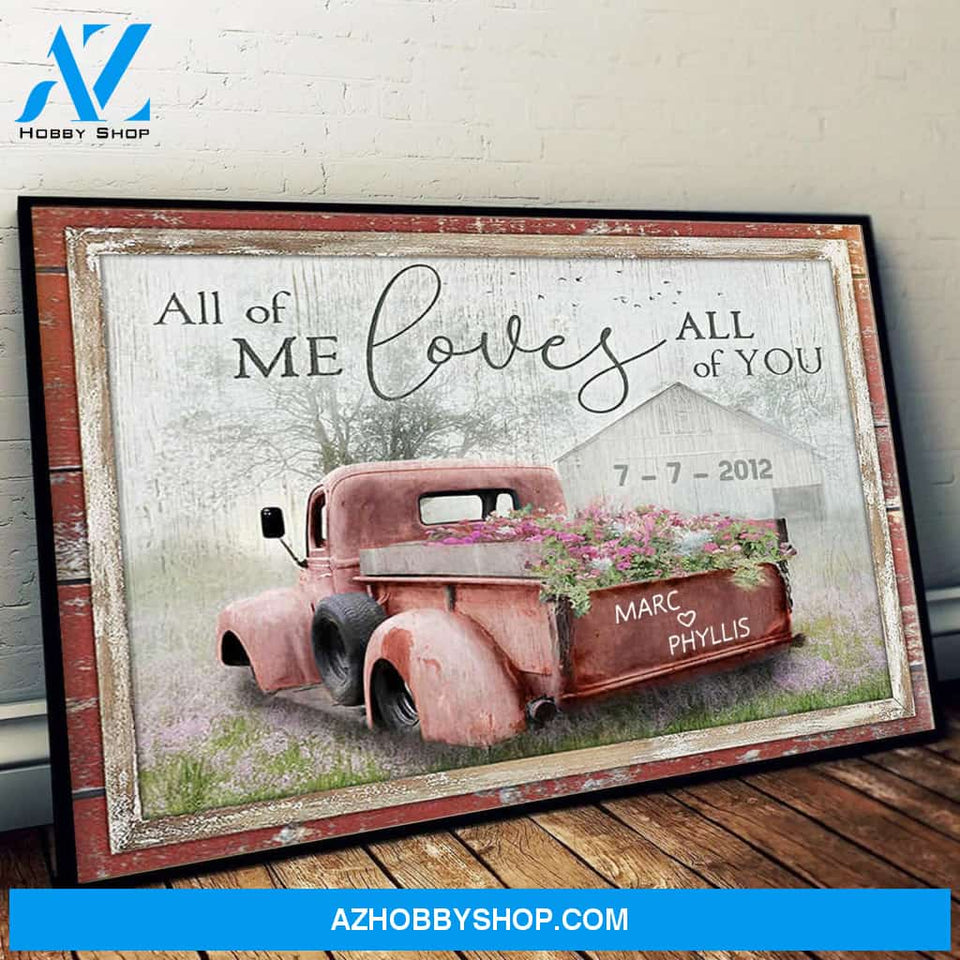 All Of Me Loves All Of You Barn and Flower Truck Canvas | Custom Name and Date Personalized Custom Canvas Wall Art Decor Gift Canvas
