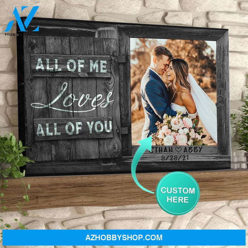 All Of Me Loves All Of You (Dark Rustic/Rustic Wood) Customized Poster/Canvas Prints SUR