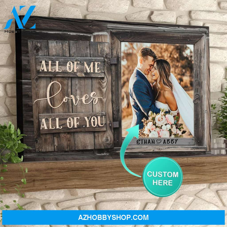 All Of Me Loves All Of You (Dark Rustic/Rustic Wood) Customized Poster/Canvas Prints SUR