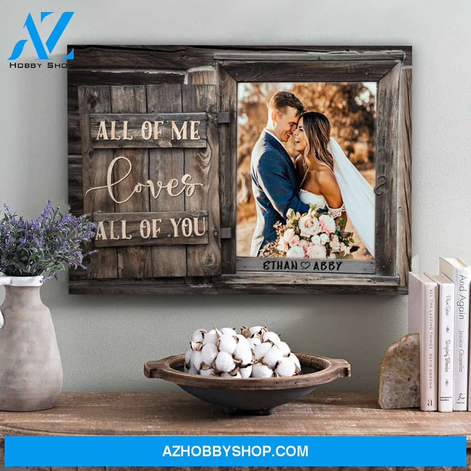 All Of Me Loves All Of You (Dark Rustic/Rustic Wood) Customized Poster/Canvas Prints SUR