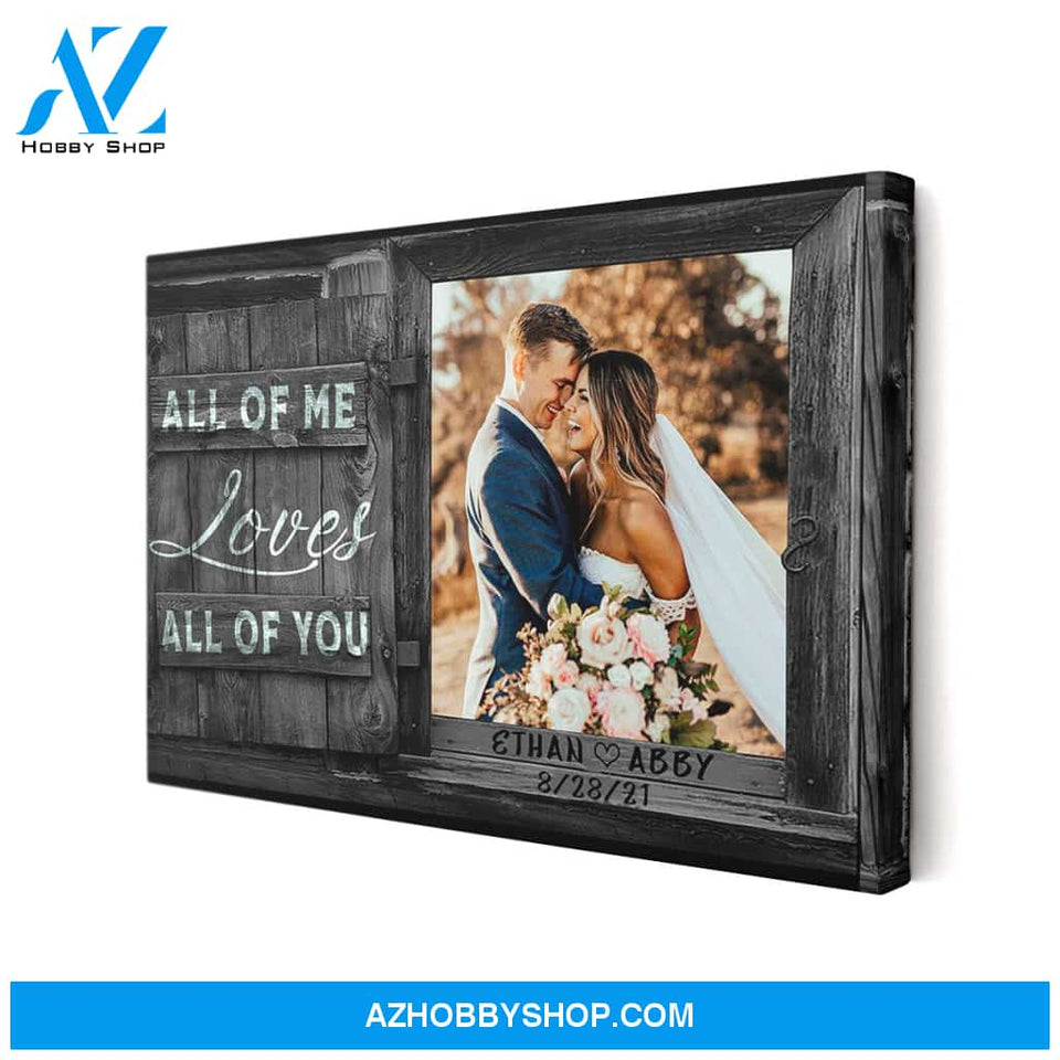 All Of Me Loves All Of You (Dark Rustic/Rustic Wood) Customized Poster/Canvas Prints SUR