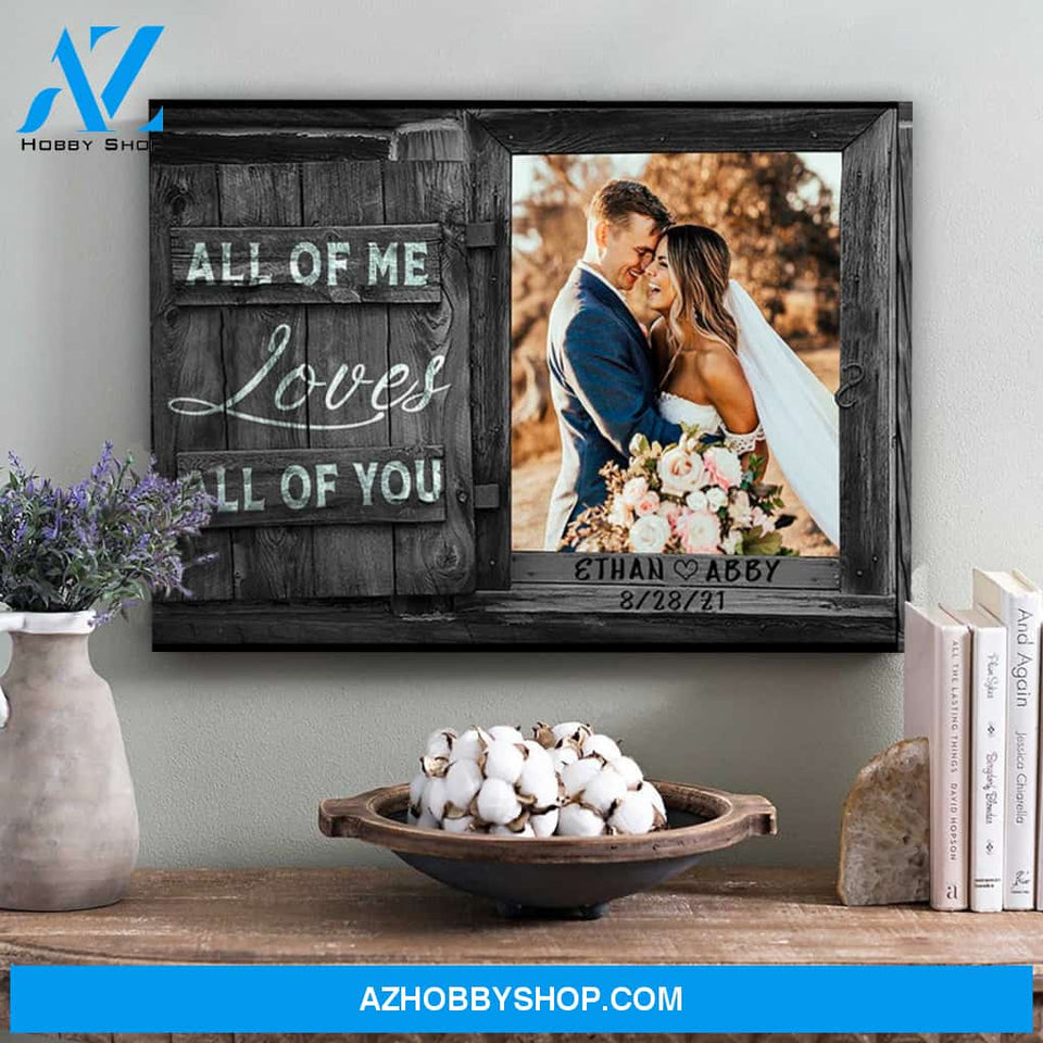 All Of Me Loves All Of You (Dark Rustic/Rustic Wood) Customized Poster/Canvas Prints SUR