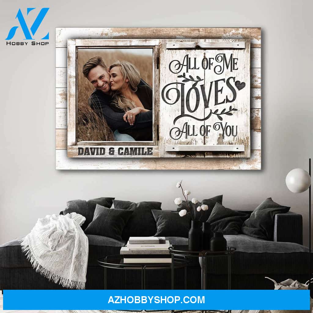 All of me loves all of you - Personalized canvas