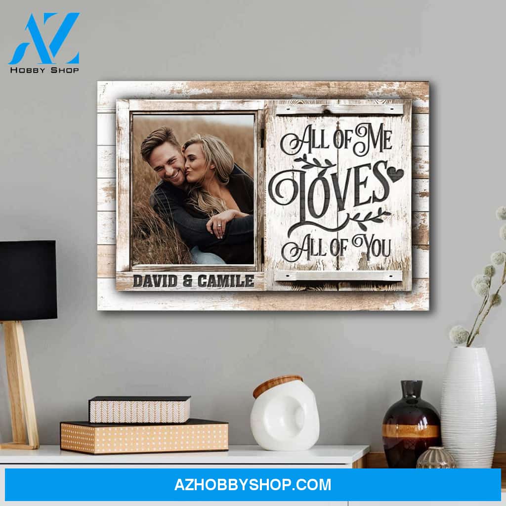 All of me loves all of you - Personalized canvas