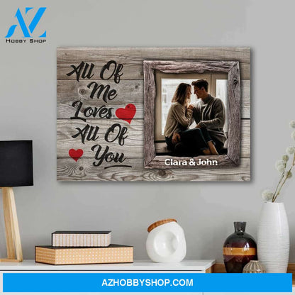 All of me loves all of you - Personalized canvas