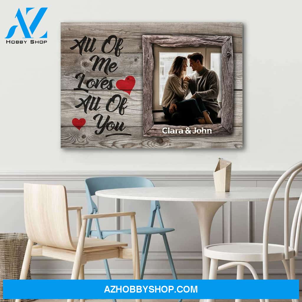 All of me loves all of you - Personalized canvas