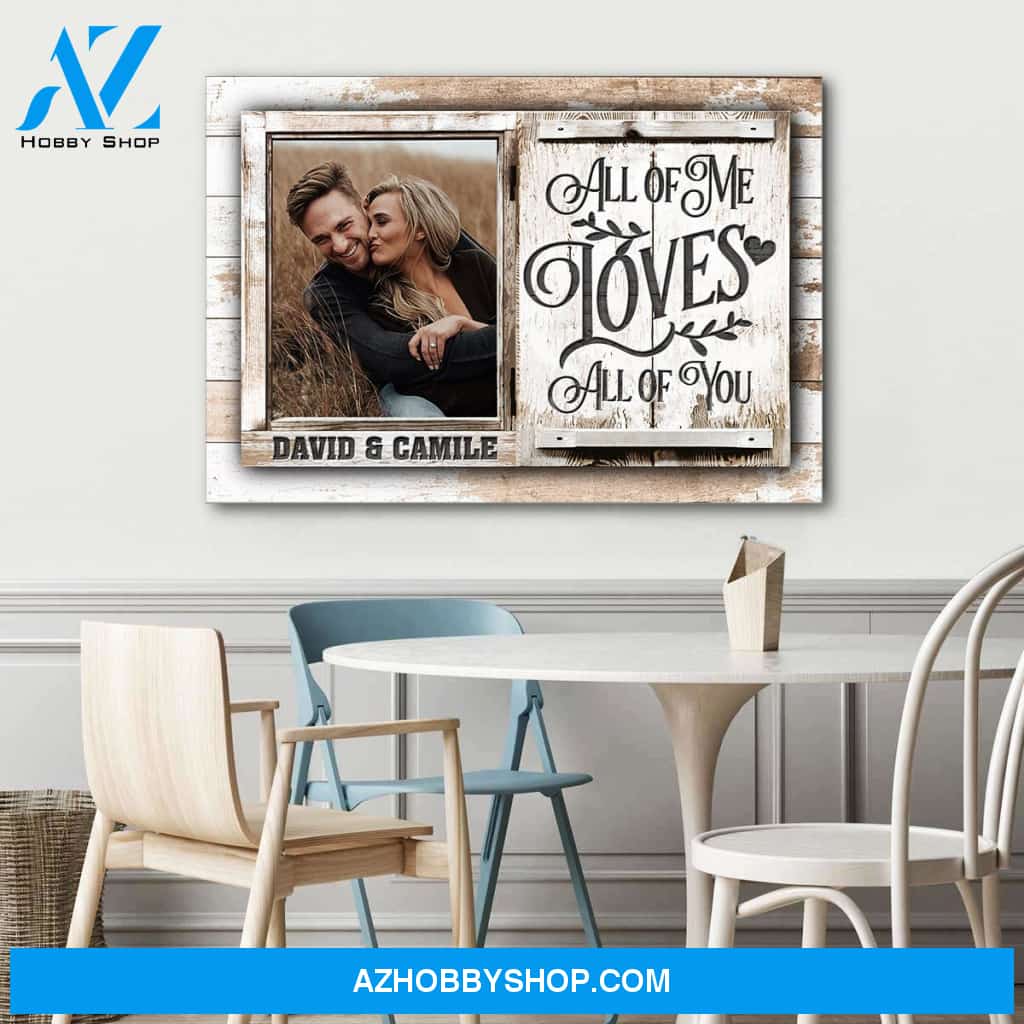 All of me loves all of you - Personalized canvas