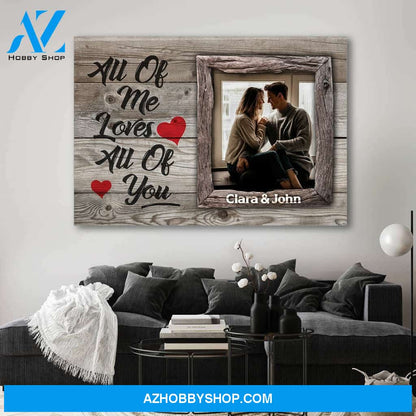 All of me loves all of you - Personalized canvas