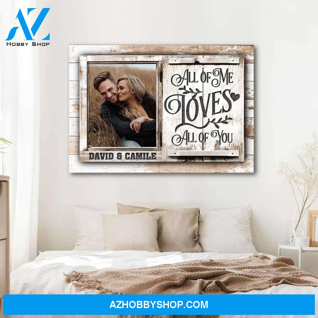 All of me loves all of you - Personalized canvas