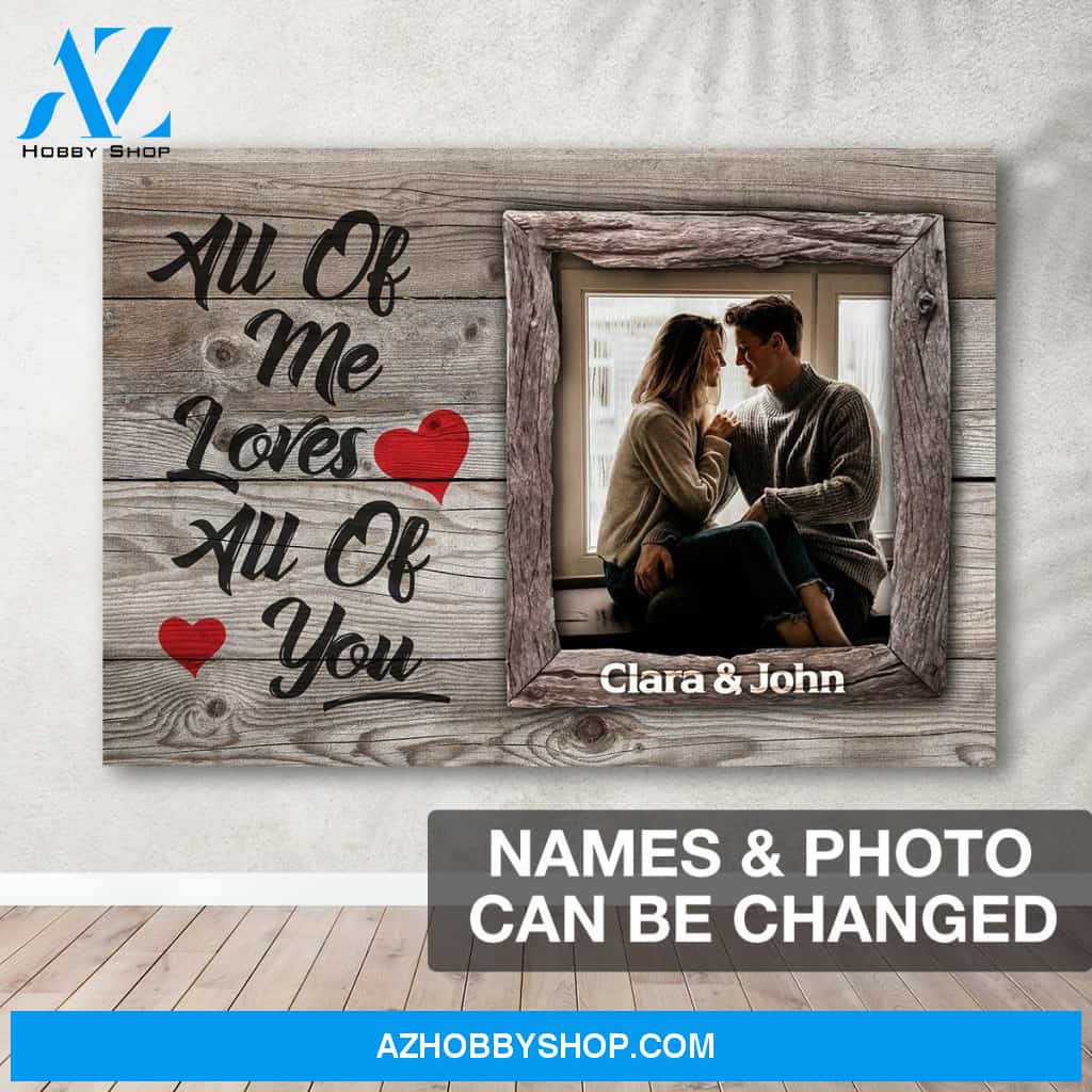 All of me loves all of you - Personalized canvas