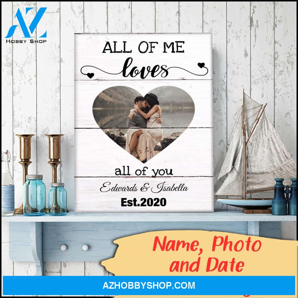 All of me loves all of you - Personalized Canvas