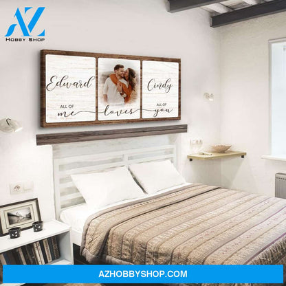 All Of Me Loves All Of You - Personalized Custom Photo Canvas