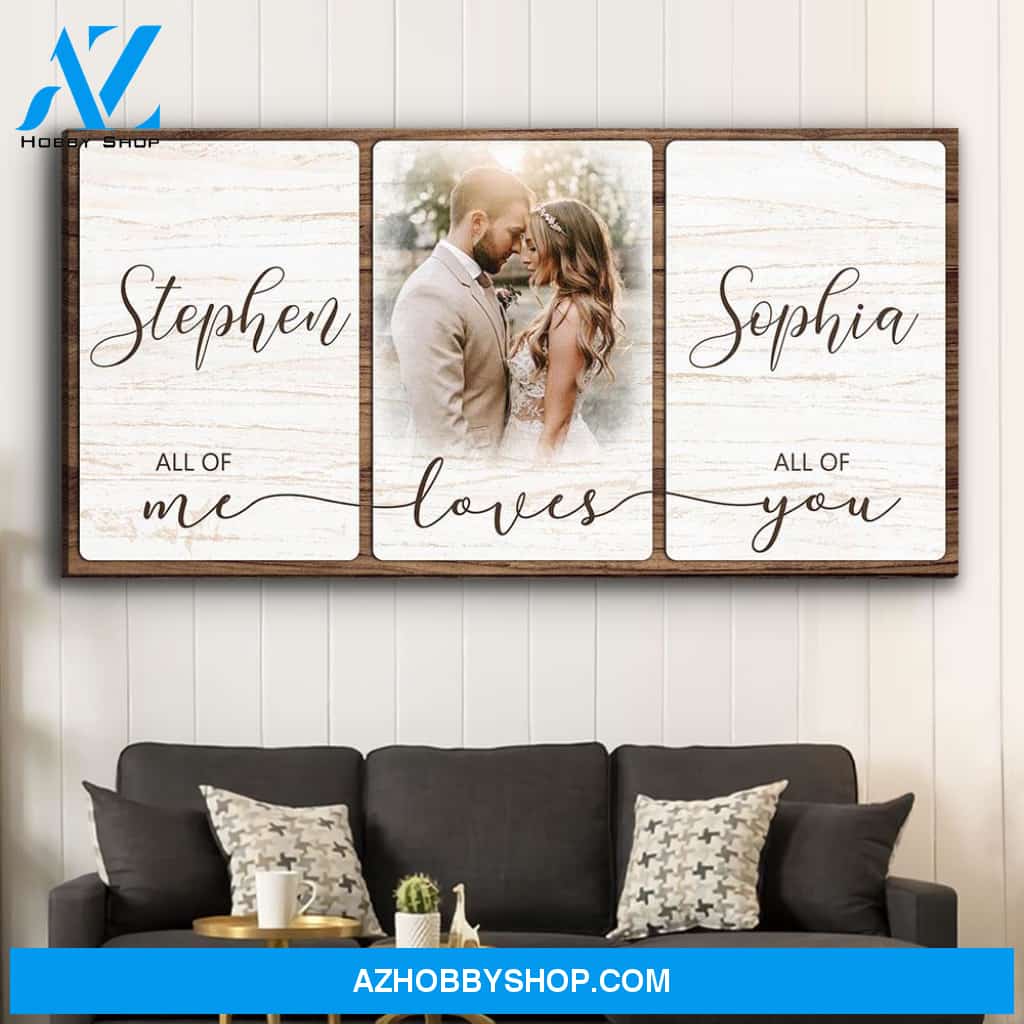 All Of Me Loves All Of You - Personalized Custom Photo Canvas