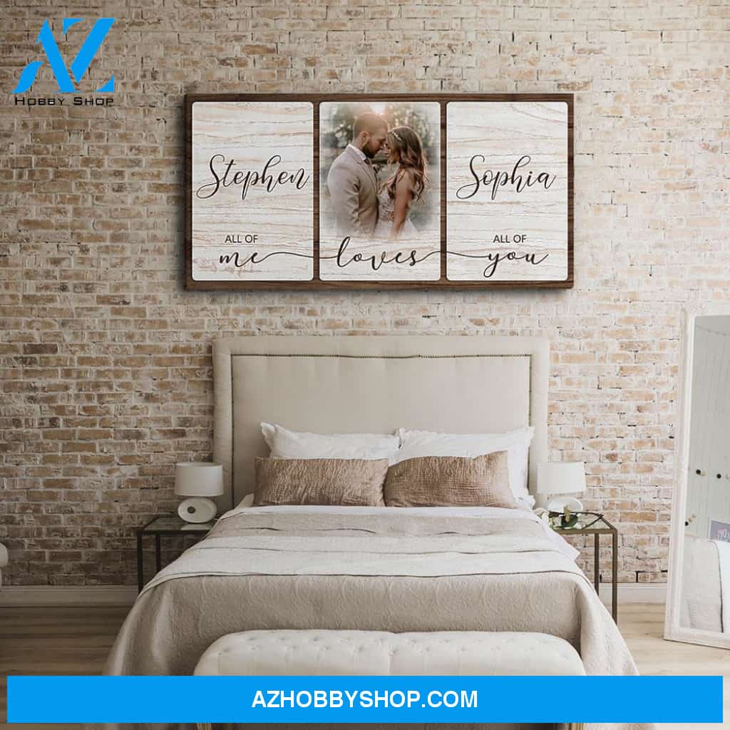 All Of Me Loves All Of You - Personalized Custom Photo Canvas