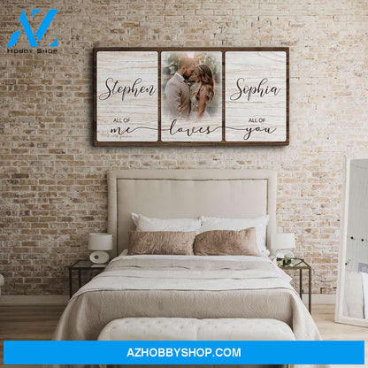 All Of Me Loves All Of You - Personalized Custom Photo Canvas